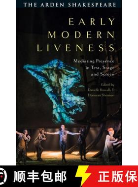 预订 Early Modern Liveness: Mediating Presence in Text, Stage and Screen [9781350318519]