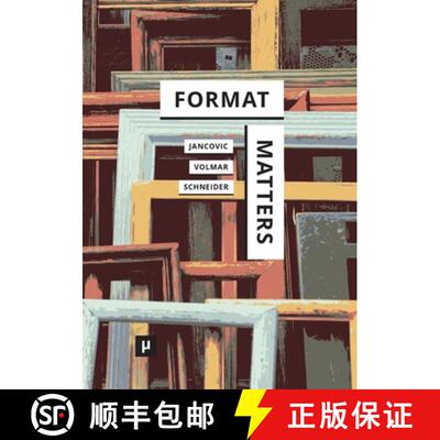 【3-4周达】Format Matters: Standards, Practices, and Politics in Media Cultures [9783957961556]