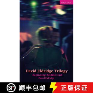 【3-4周达】David Eldridge Trilogy: Beginning; Middle; End [9781350609471]