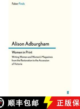 预订 Women in Print: Writing Women and Women's Magazines from the Restoration to the Accession of Vic... [9780571295241]