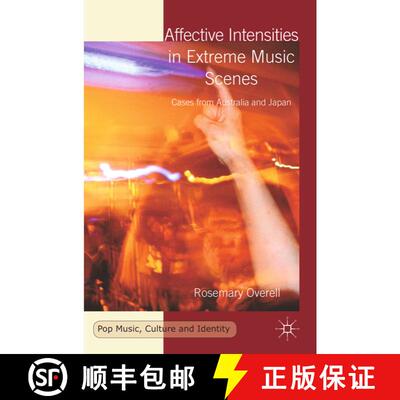 【3-4周达】Affective Intensities in Extreme Music Scenes : Cases from Australia and Japan (1st ed. 20... [9781349488049]