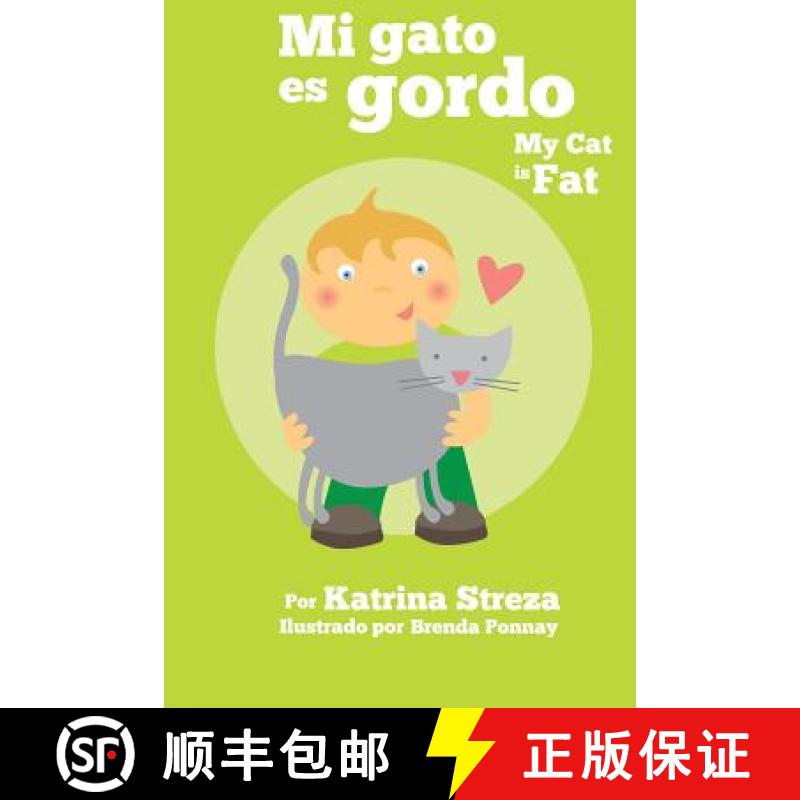 【2-3周达】Mi gato es gordo: My Cat is Fat (Xist Bilingual Spanish English) [9781623957537]