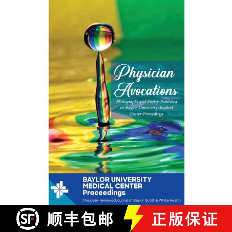 预订 Physician Avocations: Photographs and Poetry Published in Baylor University Medical Center Proce... [9781637602959]