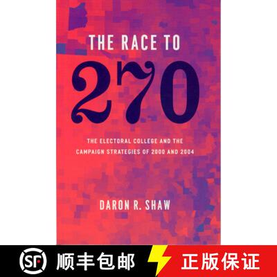预订 The Race to 270 – The Electoral College and the Campaign Strategies of 2000 and 2004 [9780226751337]