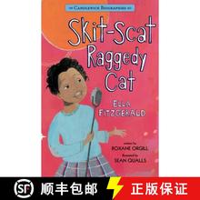 【3-4周达】Skit-Scat Raggedy Cat: Ella Fitzgerald: Candlewick Biographies [9780763664589]