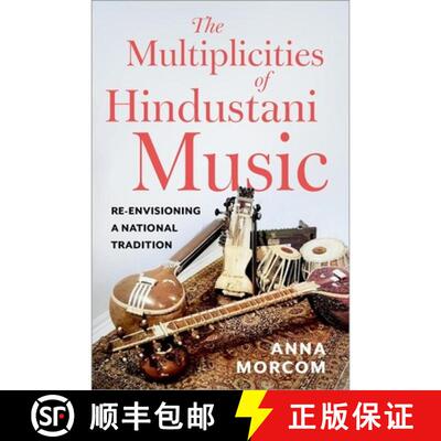 【3-4周达】精装 The Multiplicities of Hindustani Music: Re-envisioning a National Tradition [9780197825440]