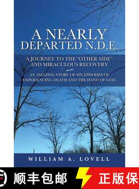 【3-4周达】A Nearly Departed N.D.E.: A Journey to the Other Side and Miraculous Recovery [9781498499637]
