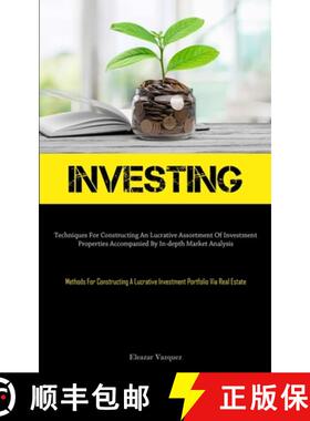 预订 Investing: Techniques For Constructing An Lucrative Assortment Of Investment Properties Accompan... [9781837878635]
