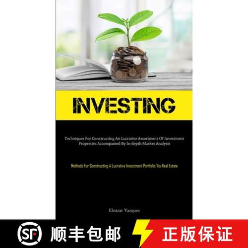 预订 Investing: Techniques For Constructing An Lucrative Assortment Of Investment Properties Accompan... [9781837878635]