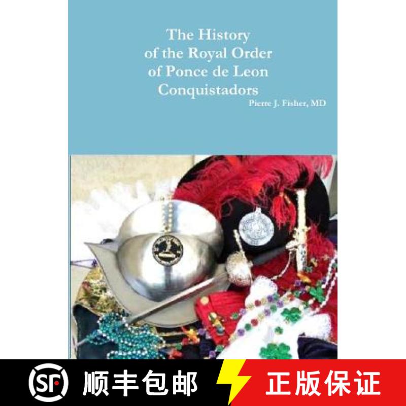【2-3周达】The History of the Royal Order of Ponce de Leon Conquistadors [9781365606021]
