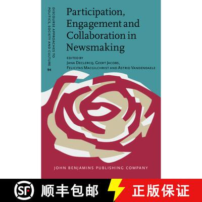 【3-4周达】精装 Participation, Engagement and Collaboration in Newsmaking: A postfoundational perspec... [9789027209474]
