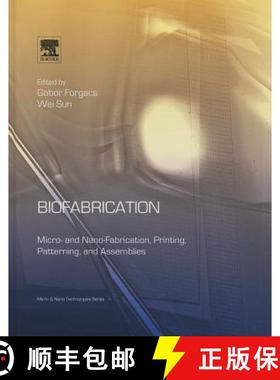 【3-4周达】Biofabrication: Micro- and Nano-fabrication, Printing, Patterning and Assemblies [9781455728527]