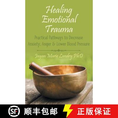 【3-4周达】Healing Emotional Trauma: Practical Pathways to Decrease Anxiety, Anger & Lower Blood Pres... [9781504336284]