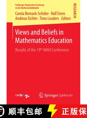 【3-4周达】Views and Beliefs in Mathematics Education : Results of the 19th MAVI Conference [9783658096137]
