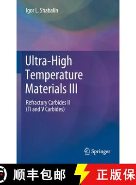 【3-4周达】Ultra-High Temperature Materials III : Refractory Carbides II (Ti and V Carbides) [9789402420371]