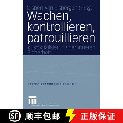 【3-4周达】Wachen, kontrollieren, patrouillieren: Kustodialisierung der Inneren Sicherheit [9783810041586]