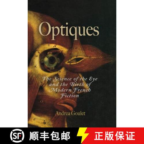 【3-4周达】精装 Optiques – The Science of the Eye and the Birth of Modern French Fiction [9780812239317]