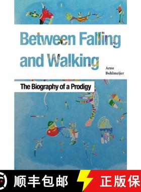 【3-4周达】Between Falling and Walking: The Biography of a Prodigy [9781907133725]
