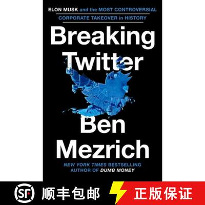 【3-4周达】Breaking Twitter: Elon Musk and the Most Controversial Corporate Takeover in History [9781538707616]