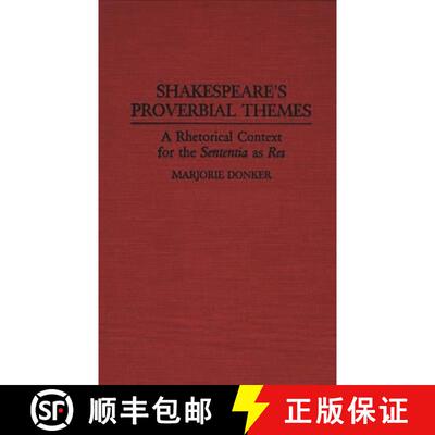 【3-4周达】精装 Shakespeare's Proverbial Themes: A Rhetorical Context for the Sentenia as Res [9780313284106]
