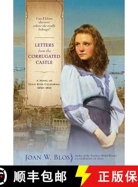 【3-4周达】Letters from the Corrugated Castle: A Novel of Gold Rush California, 1850-1852 [9780689870781]