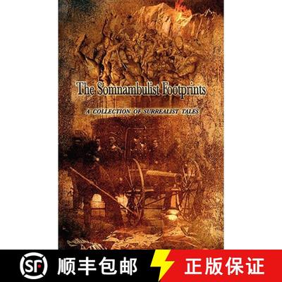 预订 The Somnambulist Footprints: A Collection of Surrealist Tales [9781435713451]