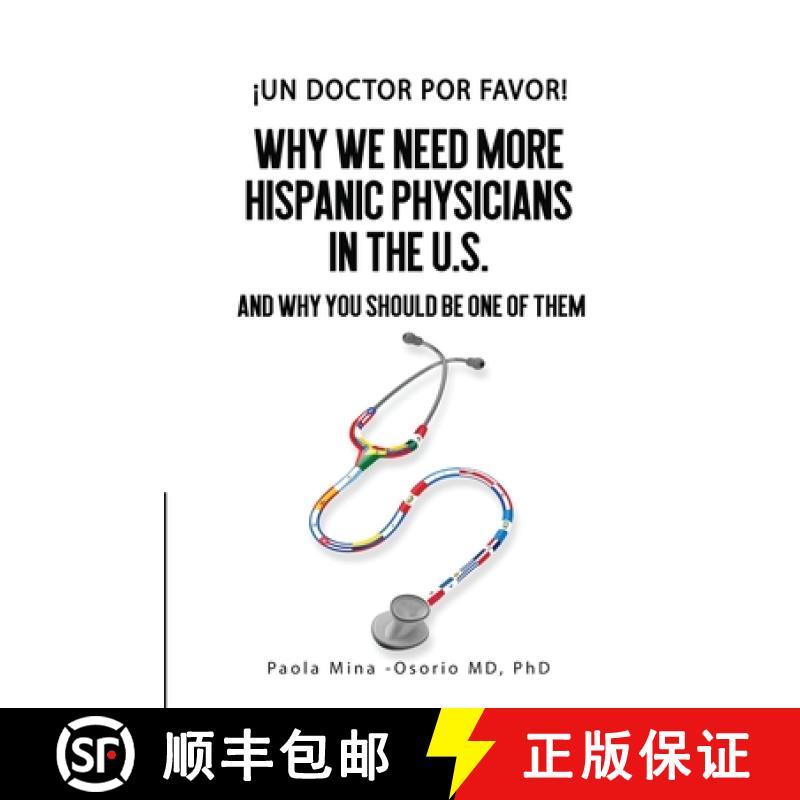 【3-4周达】¡Un doctor por favor!: Why We Need More Hispanic Physicians In The U.S., and Why You Shou... [9780578688848]