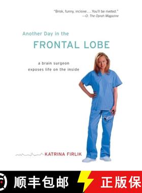 预订 Another Day in the Frontal Lobe: A Brain Surgeon Exposes Life on the Inside [9780812973402]