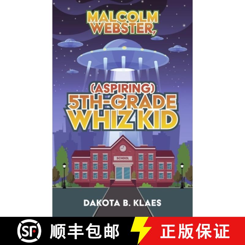 【3-4周达】Malcolm Webster, (Aspiring) 5th-Grade Whiz Kid: Volume 1 [9781667861159]