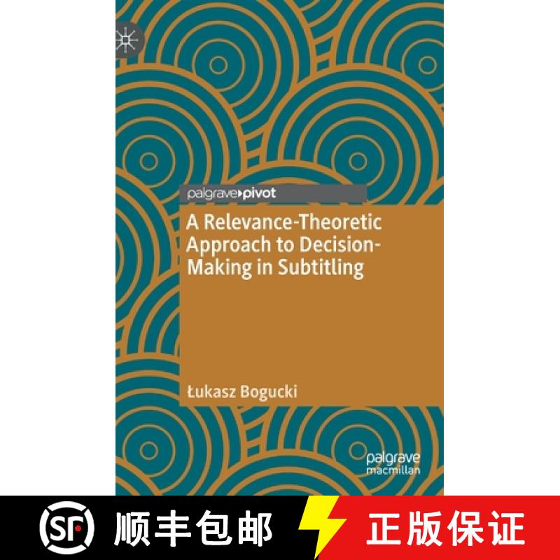 【3-4周达】A Relevance-Theoretic Approach to Decision-Making in Subtitling [9783030518028]
