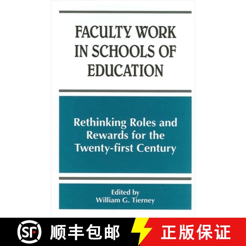【3-4周达】Faculty Work in Schools of Education: Rethinking Roles and Rewards for the Twenty-First Ce... [9780791448168]