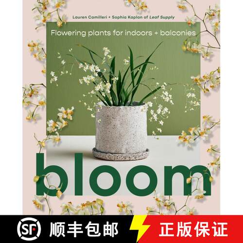 精装 Bloom: Flowering Plants for Indoors and Balconies [9781922417855]