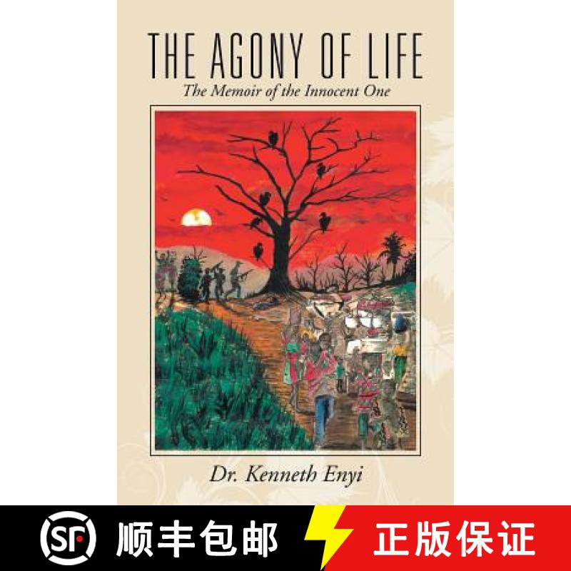 【2-3周达】The Agony of Life: The Memoir of the Innocent One [9781482807714]