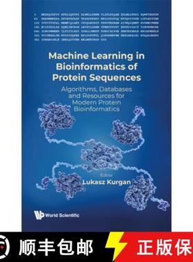 【3-4周达】Machine Learning in Bioinformatics of Protein Sequences: Algorithms, Databases and Resourc... [9789811258572]