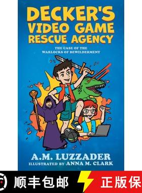 预订 Decker's Video Game Rescue Agency: The Case of the Warlocks of Bewilderment [9781949078589]