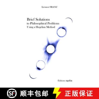 【3-4周达】Brief Solutions to Philosophical Problems Using a Hegelian Method [9782958245634]