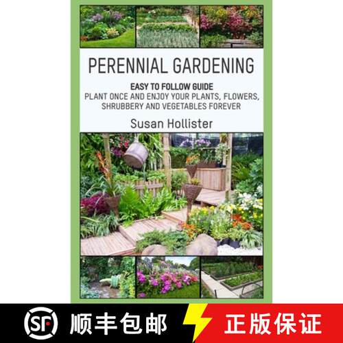 【3-4周达】精装 Perennial Gardening: Easy To Follow Guide: Plant Once And Enjoy Your Plants, Flowers,... [9781640482418]