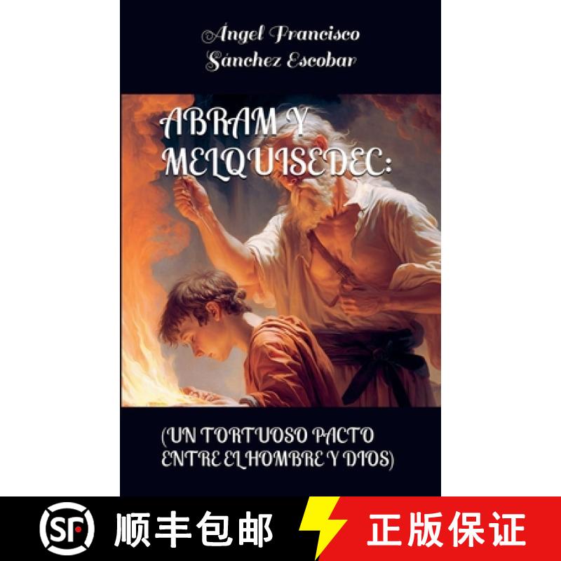 【4周达】Abram y Melquisedec  (Un tortuoso pacto entre el hombre y Dios) [9798227726797]