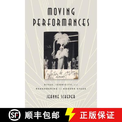 【3-4周达】Moving Performances: Divas, Iconicity, and Remembering the Modern Stage [9780813585444]