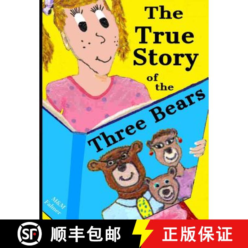 【3-4周达】The True Story of the Three Bears: A Classic Children's Rhyming Tale About an Orphan Findi... [9780997946116]