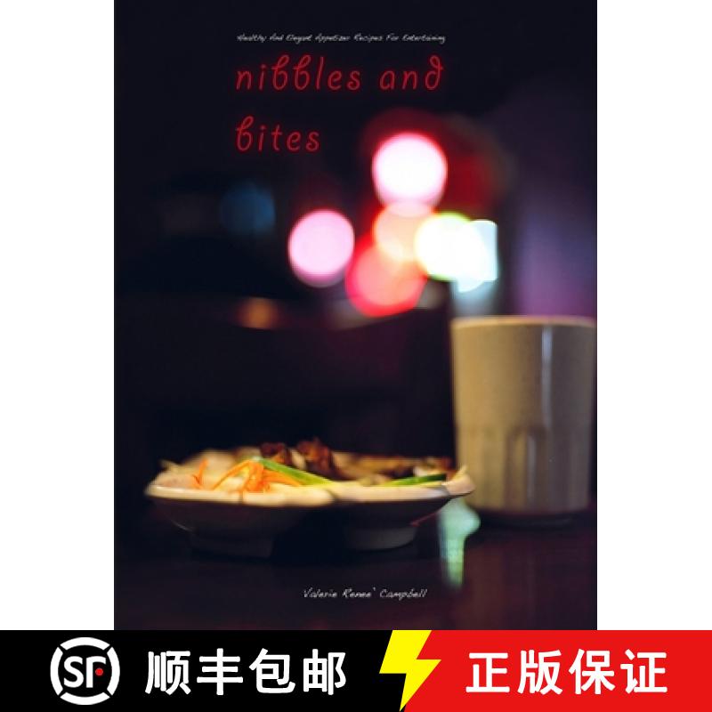【3-4周达】Nibbles and Bites - Healthy and Elegant Appetizer Recipes for Entertaining [9780976176039]