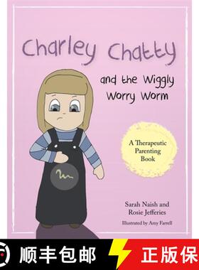 【3-4周达】Charley Chatty and the Wiggly Worry Worm: A Story about Insecurity and Attention-Seeking [9781785921490]