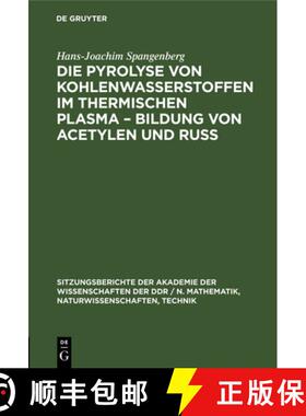 预订 Die Pyrolyse Von Kohlenwasserstoffen Im Thermischen Plasma - Bildung Von Acetylen Und Ruß [9783112547731]