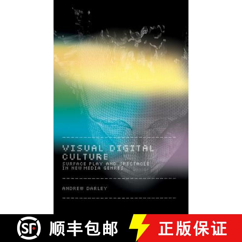 【3-4周达】Visual Digital Culture : Surface Play and Spectacle in New Media Genres [9780415165549]
