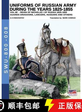 预订 Uniforms of Russian army during the years 1825-1855 vol. 8: Guards dragoons, lancers, hussars an... [9788893274258]