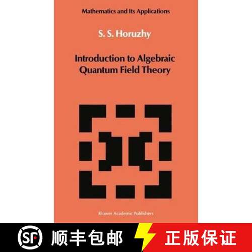 【3-4周达】Introduction to Algebraic Quantum Field Theory [9789027727220]