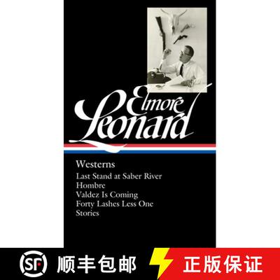 【3-4周达】Elmore Leonard: Westerns (LOA #308): Last Stand at Saber River / Hombre / Valdez is Coming... [9781598535624]