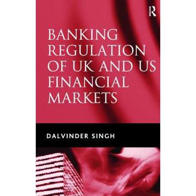 【4周达】Banking Regulation of UK and Us Financial Markets [9780754639718]