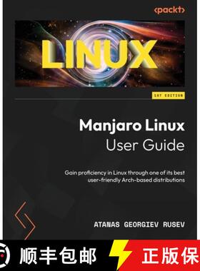 【3-4周达】Manjaro Linux User Guide: Gain proficiency in Linux through one of its best user-friendly ... [9781803237589]