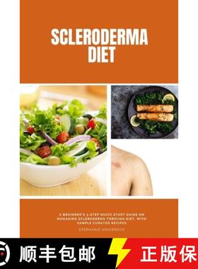 【3-4周达】Scleroderma Diet: A Beginner's 3-Step Quick Start Guide on Managing Scleroderma Through Di... [9781088099186]